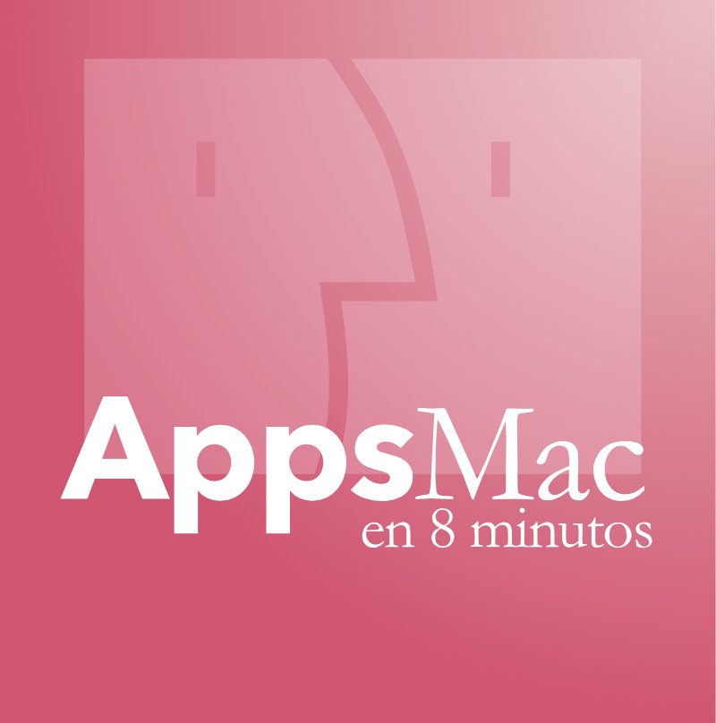 AppsMac en 8 minutos